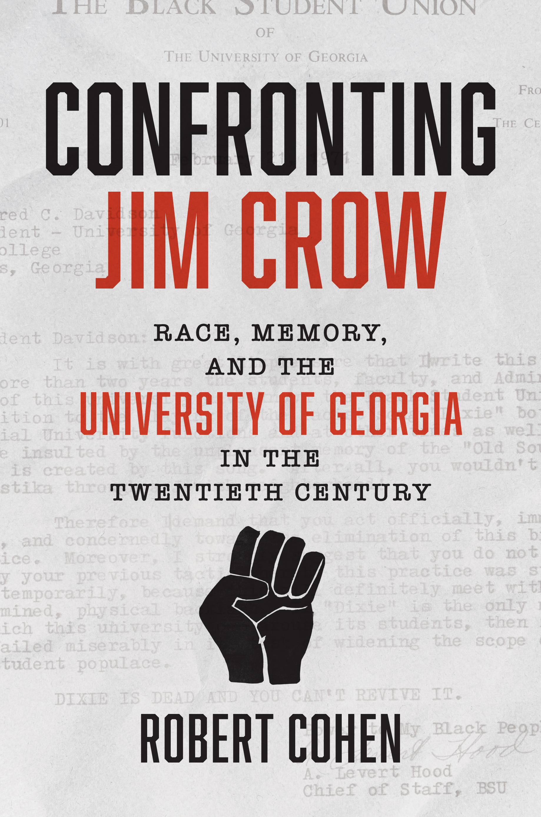 book cover Confronting Jim Crow: Race, Memory, and the University of Georgia in the Twentieth Century, by Robert Cohen