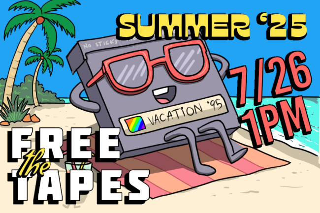 Summer 2025 Free the Tapes