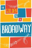 exhibit graphic_ Golden Age of Broadway 