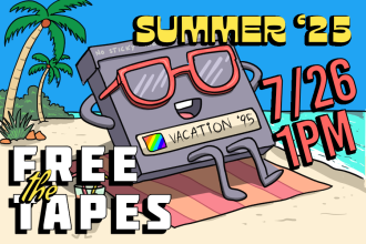 Summer 2025 Free the Tapes
