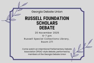 Flyer for Georgia Debate Union event. Title reads: ‘Russell Foundation Scholars Debate.’ Event details: November 20, 2025, from 6 to 7 p.m. at Russell Special Collections Library, Room 271. Description: ‘Come watch an International Parliamentary Debate Association (IPDA)-style debate, performed by members of the Georgia Debate Union.’ Decorative elements include thin purple border lines and illustrated leaves in the top left and bottom right corners on a light gray background